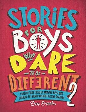 Stories for Boys Who Dare to be Different 2 by Ben Brooks, Quinton Winter