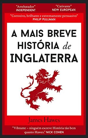 A Mais Breve História de Inglaterra by James Hawes