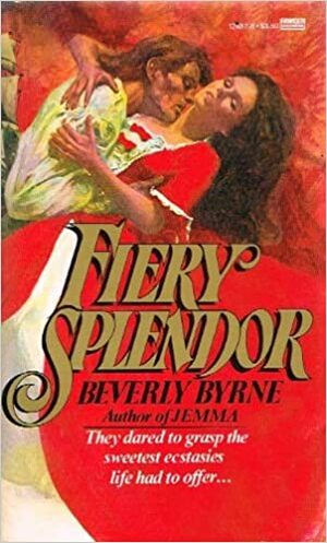 Fiery Splendor by Beverly Byrne