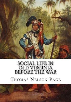 Social Life in Old Virginia Before the War by Thomas Nelson Page