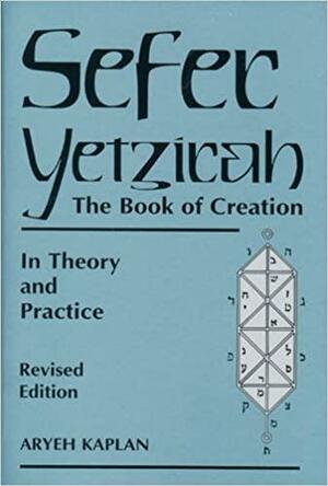 Sefer Yetzirah: The Book of Creation by Aryeh Kaplan