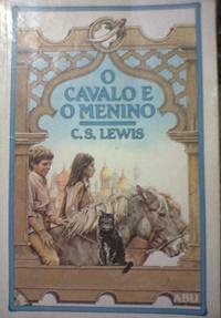 O Cavalo e o Menino by C.S. Lewis