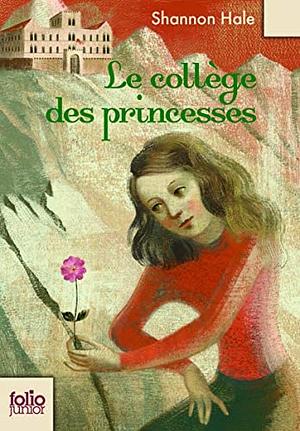 College Des Princesses by Shannon Hale