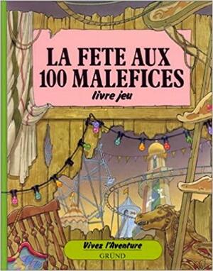 La Fête aux 100 maléfices by Patrick Burston, Alastair Graham