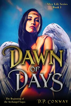 Dawn of Days by D.P. Conway