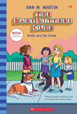 Kristy and the Snobs (the Baby-Sitters Club #11), Volume 11 by Ann M. Martin