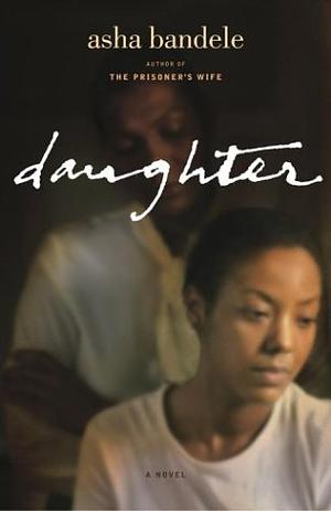 Daughter: A Novel by asha bandele, asha bandele