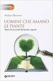 Uomini che amano le piante. Storie di scienziati del mondo vegetale by Stefano Mancuso