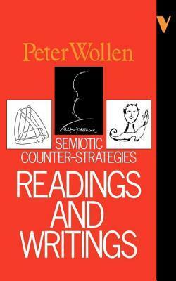 Readings and Writings: Semiotic Counter-Strategies by Peter Wollen