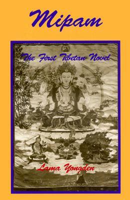 Mipam: The First Tibetan Novel by Lama Yongden, Yongden