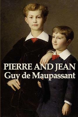 Pierre and Jean by Guy de Maupassant