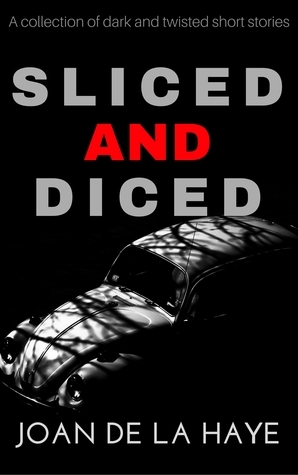 Sliced and Diced by Joan De La Haye