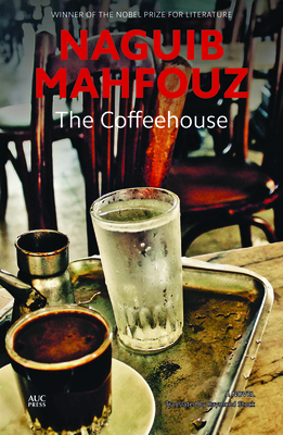 The Coffeehouse by Naguib Mahfouz