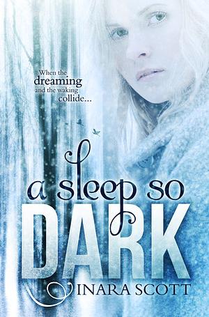 A Sleep So Dark by Inara Scott