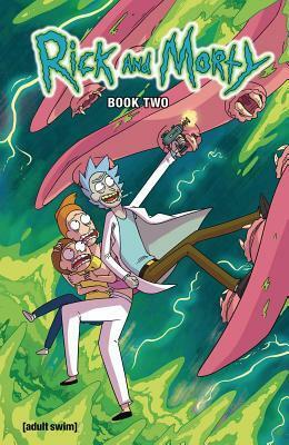 Rick and Morty Book Two: Deluxe Edition by Marc Ellerby, Ryan Hill, Zac Gorman, Pamela Ribon, Tom Fowler, Katy Farina, C.J. Cannon, Kyle Starks