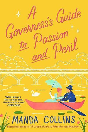 A Governess's Guide to Passion and Peril: A Fun and Flirty Historical Romcom, Perfect for Fans of Bridgerton by Manda Collins