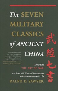 The Seven Military Classics of Ancient China by Ralph D. Sawyer