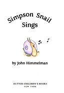 Simpson Snail Sings by John Himmelman