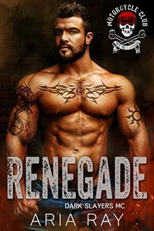 Renegade by Aria Ray
