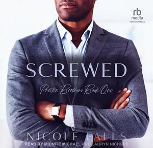 Screwed by Nicole Falls