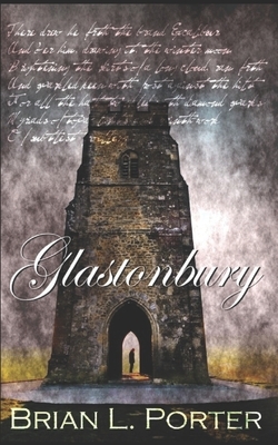 Glastonbury: Trade Edition by Brian L. Porter