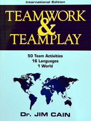 Teamwork & Teamplay International Edition by Jim Cain