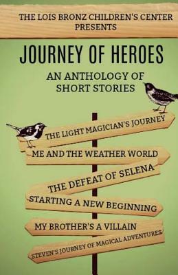 Journey of Heroes by Lois Bronz Children's Center