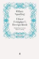 Elinor Fettiplace's Receipt Book: Elizabethan Country House Cooking by Hilary Spurling