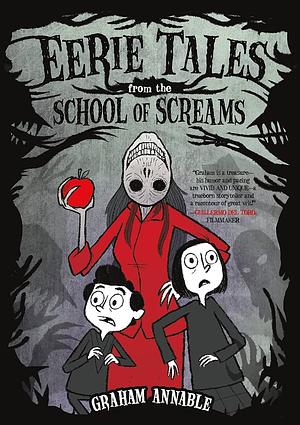 Eerie Tales from the School of Screams by Graham Annable