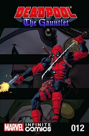 Deadpool: The Gauntlet Infinite Comic #12 by Gerry Duggan, Reilly Brown, Brian Posehn