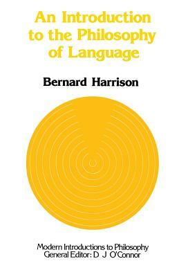 An Introduction to the Philosophy of Language by Bernard Harrison