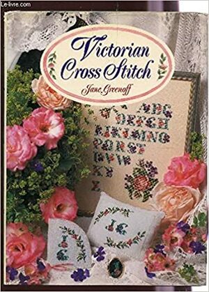Victorian Cross Stitch by Jane Greenoff