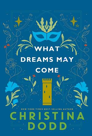 What Dreams May Come by Christina Dodd