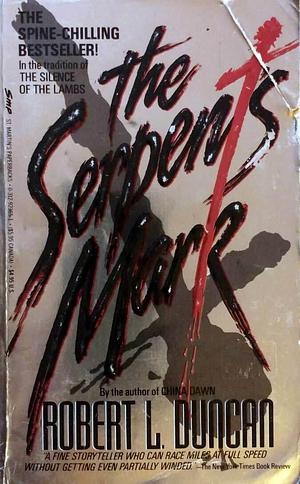 The Serpent's Mark by Robert L. Duncan