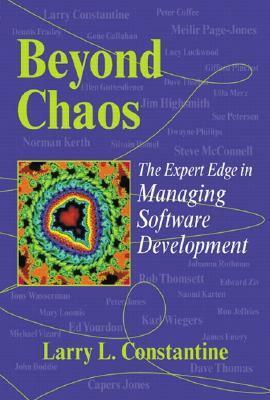 Beyond Chaos: The Expert Edge in Managing Software Development by Larry L. Constantine