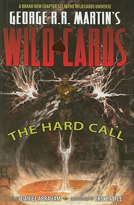 George R.R. Martin's Wild Cards: The Hard Call Part 1 by Daniel Abraham
