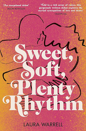 Sweet, Soft, Plenty Rhythm by Laura Warrell