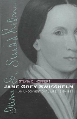 Jane Grey Swisshelm: An Unconventional Life, 1815-1884 by Sylvia D. Hoffert