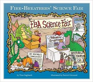 Fire-Breathers' Science Fair by Tina Gagliardi