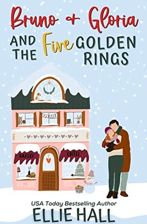 Bruno & Gloria and the Five Golden Rings by Ellie Hall