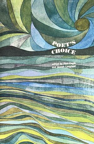 Poet's Choice by Joseph Langland, Paul Engle