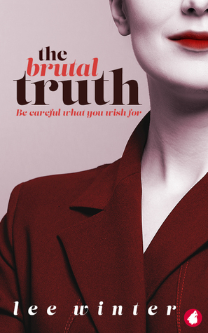 The Brutal Truth by Lee Winter