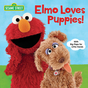 Elmo Loves Puppies! (Sesame Street) by Andrea Posner-Sanchez