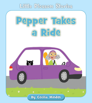 Pepper Takes a Ride by Cecilia Minden