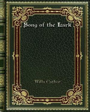 Song of the Lark by Willa Cather