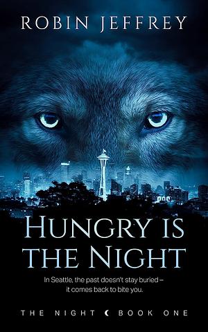 Hungry is the Night by Robin Jeffrey
