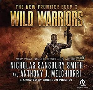 Wild Warriors by Nicholas Sansbury Smith, Anthony J. Melchiorri