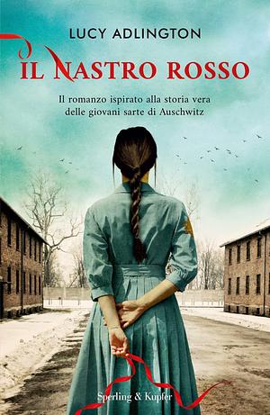 Il nastro rosso by Lucy Adlington, Lucy Adlington