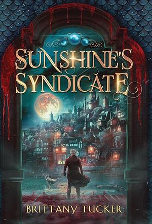 Sunshine's Syndicate by Brittany Tucker