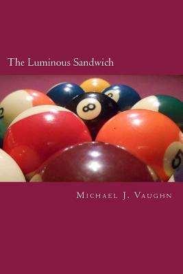 The Luminous Sandwich by Michael J. Vaughn